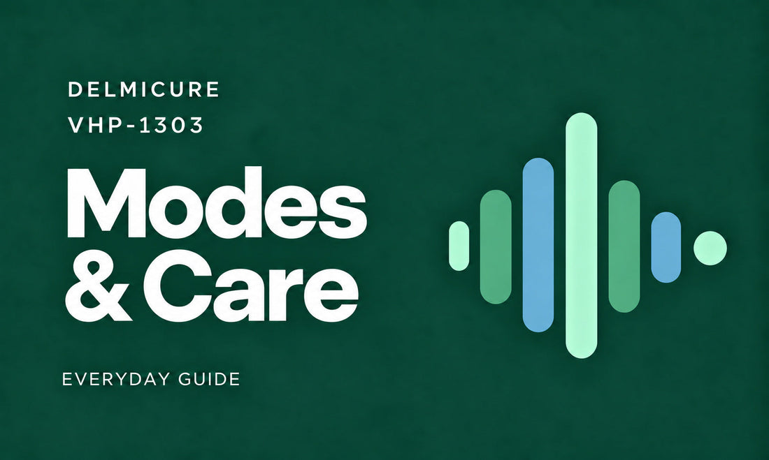 Delmicure VHP-1303 Modes and Care everyday guide